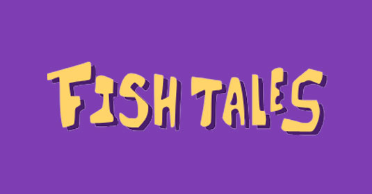 Fish Tales